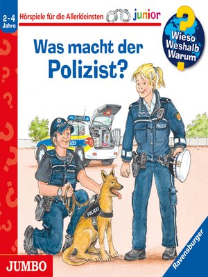 cover image of Was macht der Polizist  [Wieso? Weshalb? Warum? JUNIOR Folge 65]
